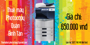 Thuê máy photocopy Quận Bình Tân giá chỉ 650.000 vnđ/tháng